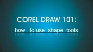 Corel Draw tutorial - how to use shape tools