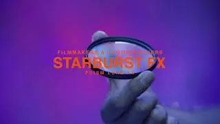 Starburst FX Filter For Photo & Video