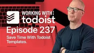 How To Save Time With Todoist Custom Templates