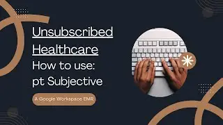 Subjective And Consent Unsubscribed Healthcare EMR