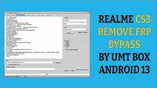 Realme C53 (RMX3760) Remove Google Account (Frp Bypass) by Umt Box Android 13