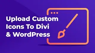 How To Upload Custom Icons To Divi And WordPress |  WP And Divi Icons Pro Plugin