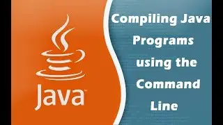 Compiling Java Programs using the Command Line