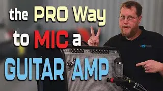 The Pro Way to Mic a Guitar Amp...