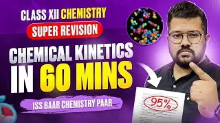 Class 12 Chemistry | Chemical Kinetics in 60 Minutes | Super Revision with Important Questions |