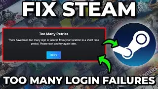 How To Fix Steam Too Many Login Failures (UPDATED)