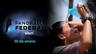 Panorama Federal: 10 de enero