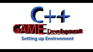 Game Development with C++ | Setting up environment Visual Studio