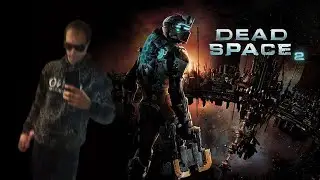 Прохождение игры dead space 2