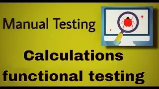 Manual Testing - 19:  Calculations Testing