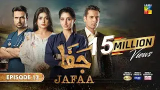 Jafaa - Ep 13 - [CC] 16th Aug 2024 - Sponsored By Salai, Masterpaints & Ujooba Beauty Cream - HUM TV