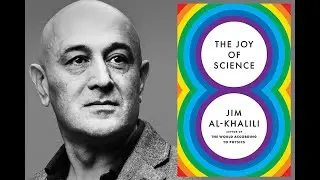 Jim Al-Khalili, "The Joy of Science"