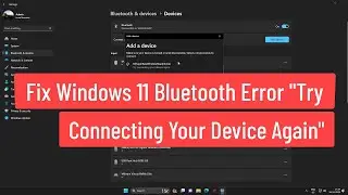 FIX Windows 11 Bluetooth Error Try Connecting your Device Again