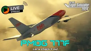 Microsoft Flight Simulator 2024 | Checking out the PMDG 777F✈️