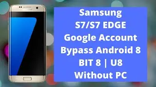 Samsung S7 Google Account Bypass BIT 8 | Samsung G930f FRP Bypass Without PC