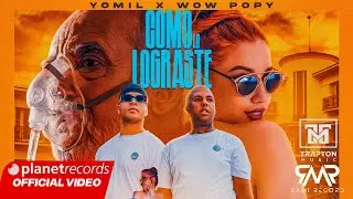 YOMIL ❌  WOW POPY - Como Lo Lograste (Video Oficial)