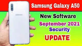 Samsung Galaxy A50 gets September 2021 Security Update with 50+ Problems Fixed 