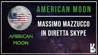American Moon/Massimo Mazzucco (in diretta skype)