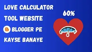 Love Calculator Tool Website on Blogger || 100% FREE