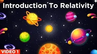 Albert Einstein's Theory Of Relativity (Video1) | Introduction to Relativity & Frame of Reference