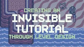 Creating Invisible Tutorials Through Level Design