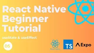 React Native Beginner Tutorial #5 - useState & useEffect