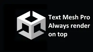 Unity Text Mesh Pro Always Render on Top