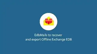EdbMails to recover and export Offline Exchange EDB