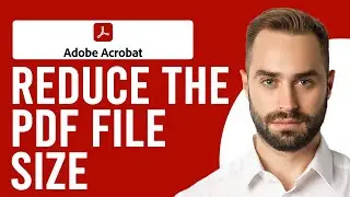 How to Reduce the PDF File Size in Adobe Reader (How to Shrink PDF with Adobe Reader)