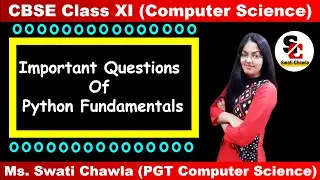 Questions Based On Python Fundamentals | CBSE Class XI | Computer Science