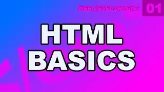 Web Development: 01 - Learn HTML Basics Beginners Tutorial