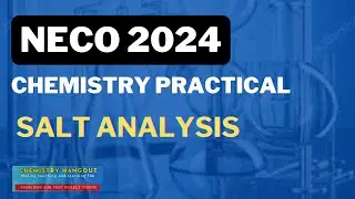 2024 NECO CHEMISTRY PRACTICAL ( SALT ANALYSIS)