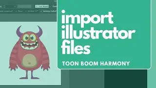 Toon Boom Harmony: Import Adobe Illustrator Files (w/ Layers!)