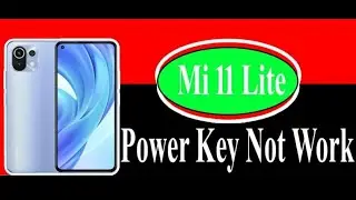 Xiaomi Mi 11 lite (M2101K9AG) Power key Not Working.