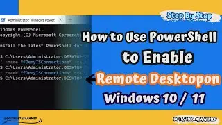 How to Use PowerShell to Enable Remote Desktop | Windows 10 / 11