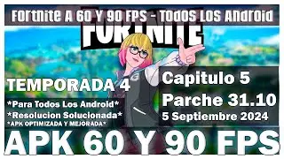 Fortnite 31.10 PARCHE NUEVA APK 60 Y 90 FPS - 5 Septiembre 2024 Resolucion Alta - TODOS LOS ANDROID