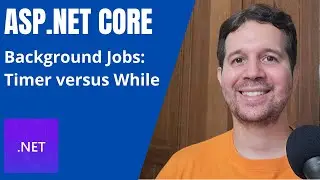 Background Jobs in ASP.NET Core - Timer Versus While - What's The Difference?