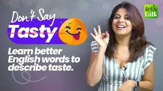 Don’t Say - 👅 Tasty! Stop Speaking Basic English | Learn Advanced English Words To Describe Taste