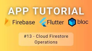 Flutter • Firebase • BLoC Tutorial #13 - Cloud Firestore Operations