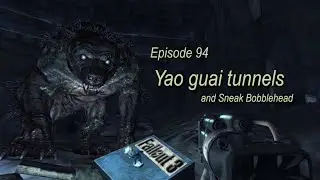 Yao guai tunnels FALLOUT 3 ep94 (Sneak Bobblehead) PC