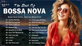 The Best Of Bossa Nova Covers Popular Songs | Jazz Bossa Nova Playlist Collection - Bossa nova songs