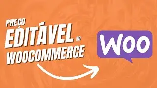 Pague o que quiser (WOOCOMMERCE) - Preço Editável no Woocommerce de Forma Fácil