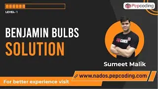 Benjamin Bulbs - Solution | Java Foundation Course