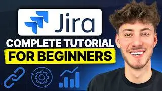 The ONLY Jira Tutorial You Will Have To Watch (2024 Beginner Tutorial)