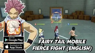 AKHIRNYA RILIS FAIRY TAIL MOBILE! FAIRY TAIL FIERCE FIGHT (ENGLISH)