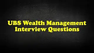 UBS Wealth Management Interview Questions