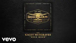 Brooks & Dunn - Neon Moon (Reboot) (Official Audio) ft. Kacey Musgraves