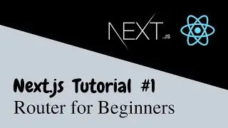 Next.js Tutorial - Part 1 | Router for Beginners