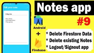 Delete Notes and Log Out from App | Notes app with Firebase Series | 2024