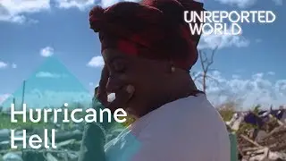 Bahamas: Hurricane Hell | Unreported World